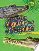 Can You Tell an Alligator from a Crocodile? cover
