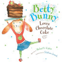 Betty Bunny Loves Chocolate Cake cover