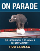 On Parade: The Hidden World of Animals in Entertainment cover