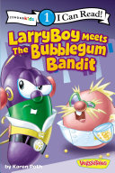 LarryBoy Meets the Bubblegum Bandit cover