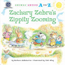 Zachary Zebra's Zippity Zooming cover