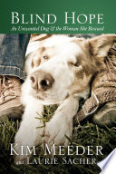 Blind Hope: An Unwanted Dog & the Woman She Rescued cover