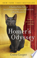 Homer's Odyssey: A Fearless Feline Tale, or How I Learned about Love and Life with a Blind Wonder Cat