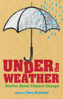 Under the Weather: Stories about Climate Change cover