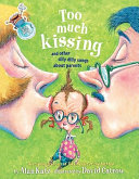 Too Much Kissing! And Other Silly Dilly Songs About Parents cover