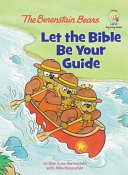 The Berenstain Bears: Let the Bible Be Your Guide cover