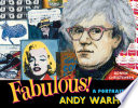 Fabulous! A Portrait of Andy Warhol cover