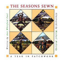 The Seasons Sewn: A Year in Patchwork cover