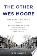 The Other Wes Moore: One Name, Two Fates cover