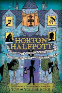 Horton Halfpott: Or, The Fiendish Mystery of Smugwick Manor; or, The Loosening of M'Lady Luggertuck's Corset cover