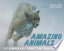 Amazing Animals: The Remarkable Things That Creatures Do cover