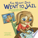 The Night Dad Went to Jail: What to Expect When Someone You Love Goes to Jail cover