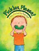 Pickles, Please! A Dilly of a Book cover