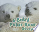 A Baby Polar Bear Story cover