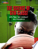 The Science of Gym Class: More Than Just Dodgeball and Sweatpants cover