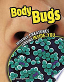 Body Bugs: Invisible Creatures Lurking Inside You cover