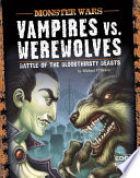 Vampires vs. Werewolves: Battle of the Bloodthirsty Beasts cover