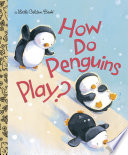 How Do Penguins Play? cover