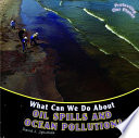 What Can We Do About Oil Spills and Ocean Pollution? cover