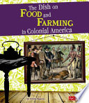 The Dish on Food and Farming in Colonial America cover