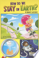 How Do We Stay on Earth? A Gravity Mystery cover