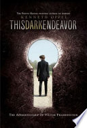 This Dark Endeavor: The Apprenticeship of Victor Frankenstein cover