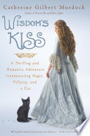 Wisdom's Kiss: A Thrilling and Romantic Adventure Incorporating Magic, Villainy, and a Cat cover