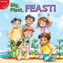 Dig, Plant, Feast! cover