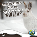 What Do Critters Do in the Winter? cover