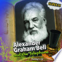 Alexander Graham Bell and the Telephone cover
