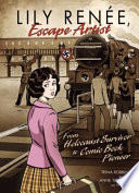 Lily Renée, Escape Artist: From Holocaust Survivor to Comic Book Pioneer cover