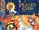 The Planet Gods: Myths & Facts About the Solar System cover