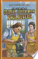 A Day in the Life of Colonial Silversmith Paul Revere cover