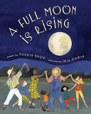 A Full Moon Is Rising: Poems by Marilyn Singer cover
