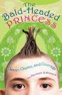 The Bald-Headed Princess: Cancer, Chemo, and Courage cover