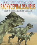 Pachycephalosaurus: The Thick-Headed Lizard cover