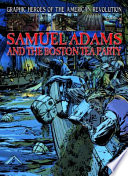 Samuel Adams and the Boston Tea Party cover