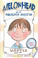Melonhead and the Undercover Operation cover