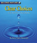 Clear Choices: The Water You Drink cover