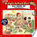 The Magic School Bus Gets All Dried Up cover