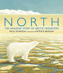 North: The Amazing Story of Arctic Migration cover