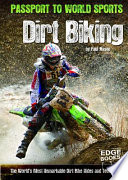 Dirt Biking: The World's Most Remarkable Dirt Bike Rides and Techniques cover