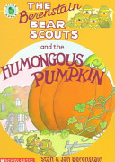 The Berenstain Bear Scouts and the Humongous Pumpkin cover
