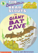 The Berenstain Bear Scouts in Giant Bat Cave cover