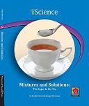 Mixtures and Solutions: The Sugar in the Tea cover
