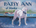 Patsy Ann of Alaska: The True Story of a Dog cover