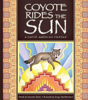Coyote Rides the Sun: A Native American Folktale cover