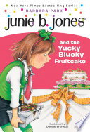 Junie B. Jones and the Yucky Blucky Fruitcake cover