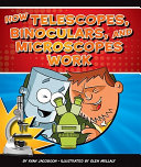How Telescopes, Binoculars, and Microscopes Work cover