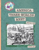 America: Three Worlds Meet cover